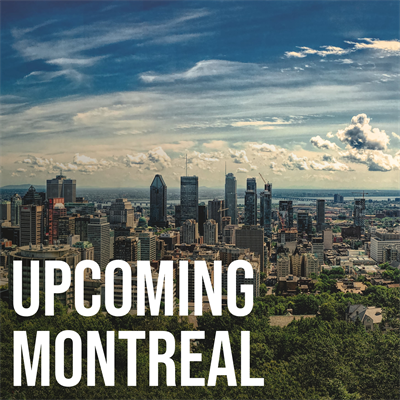 Upcoming Montreal